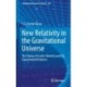 New Relativity in the Gravitational Universe: The Theory of Cosmic Relativity and Its Experimental Evidence