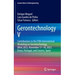 Gerontechnology V: Contributions to the Fifth International Workshop on Gerontechnology, IWoG 2022, November 17–18, 2022, Evora, Portugal, and Caceres, Spain