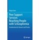 Peer Support Services Reaching People with Schizophrenia: Considerations for Research and Practice