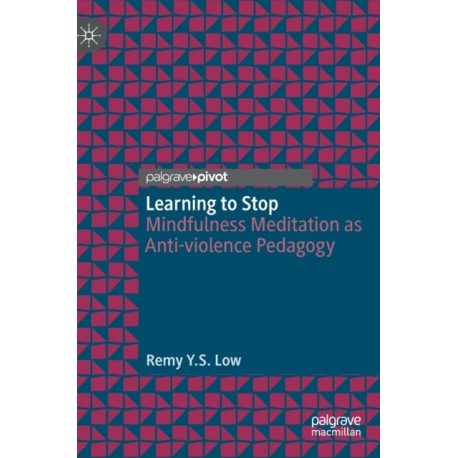 Learning to Stop: Mindfulness Meditation as Anti-violence Pedagogy