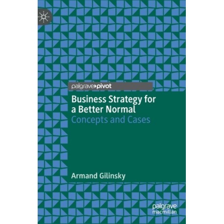 Business Strategy for a Better Normal: Concepts and Cases