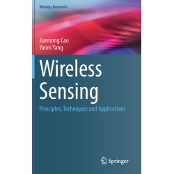 Wireless Sensing: Principles, Techniques and Applications