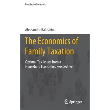 The Economics of Family Taxation: Optimal Tax Issues from a Household Economics Perspective