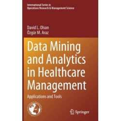 Data Mining and Analytics in Healthcare Management: Applications and Tools