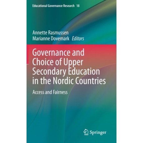 Governance and Choice of Upper Secondary Education in the Nordic Countries: Access and Fairness