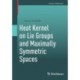 Heat Kernel on Lie Groups and Maximally Symmetric Spaces