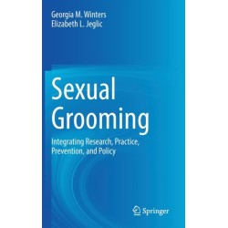 Sexual Grooming: Integrating Research, Practice, Prevention, and Policy