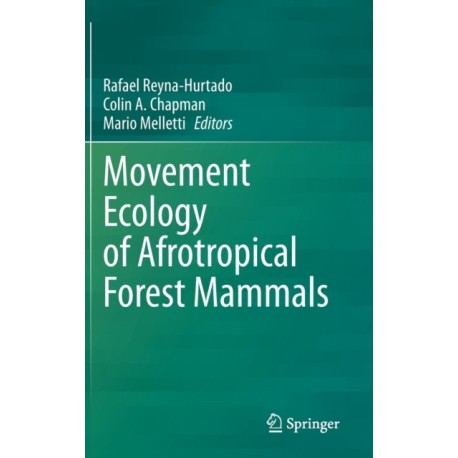 Movement Ecology of Afrotropical Forest Mammals