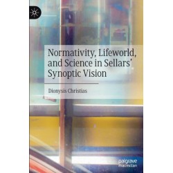 Normativity, Lifeworld, and Science in Sellars’ Synoptic Vision