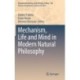 Mechanism, Life and Mind in Modern Natural Philosophy