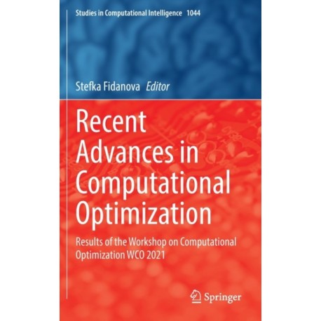 Recent Advances in Computational Optimization: Results of the Workshop on Computational Optimization WCO 2021