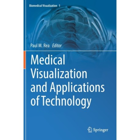 Medical Visualization and Applications of Technology