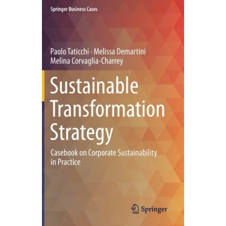 Sustainable Transformation Strategy: Casebook on Corporate Sustainability in Practice