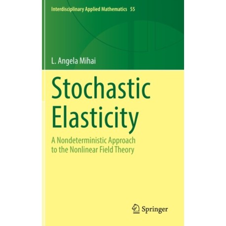 Stochastic Elasticity: A Nondeterministic Approach to the Nonlinear Field Theory