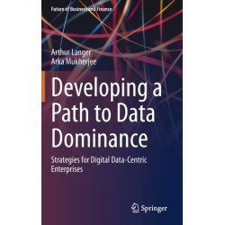 Developing a Path to Data Dominance: Strategies for Digital Data-Centric Enterprises