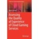 Assessing the Quality of Experience of Cloud Gaming Services