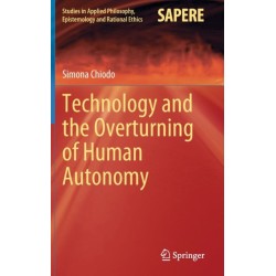 Technology and the Overturning of Human Autonomy