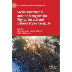 Social Movements and the Struggles for Rights, Justice and Democracy in Paraguay