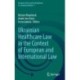 Ukrainian Healthcare Law in the Context of European and International Law