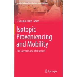 Isotopic Proveniencing and Mobility: The Current State of Research