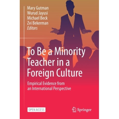 To Be a Minority Teacher in a Foreign Culture: Empirical Evidence from an International Perspective