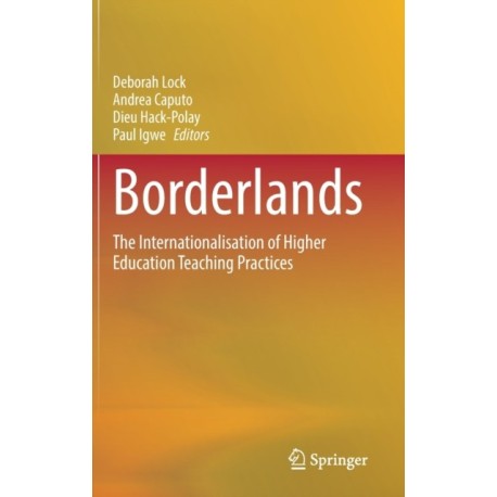 Borderlands: The Internationalisation of Higher Education Teaching Practices