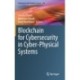Blockchain for Cybersecurity in Cyber-Physical Systems