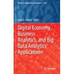 Digital Economy, Business Analytics, and Big Data Analytics Applications
