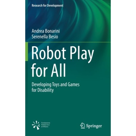 Robot Play for All: Developing Toys and Games for Disability
