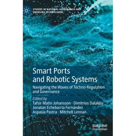 Smart Ports and Robotic Systems: Navigating the Waves of Techno-Regulation and Governance