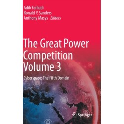 The Great Power Competition Volume 3: Cyberspace: The Fifth Domain