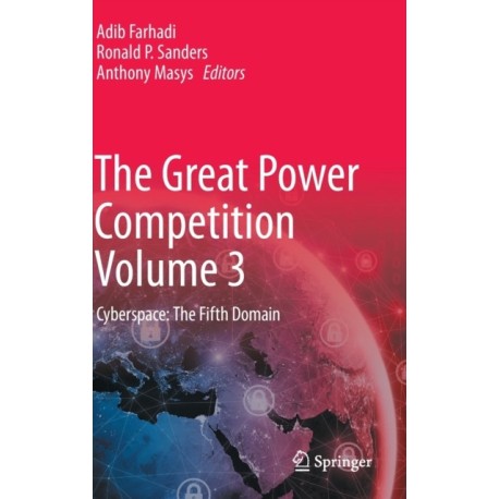 The Great Power Competition Volume 3: Cyberspace: The Fifth Domain