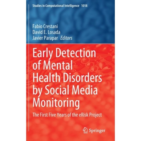 Early Detection of Mental Health Disorders by Social Media Monitoring: The First Five Years of the eRisk Project