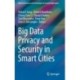 Big Data Privacy and Security in Smart Cities