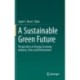 A Sustainable Green Future: Perspectives on Energy, Economy, Industry, Cities and Environment