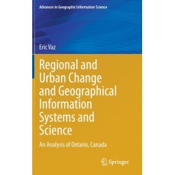 Regional and Urban Change and Geographical Information Systems and Science: An Analysis of Ontario, Canada