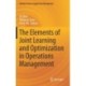 The Elements of Joint Learning and Optimization in Operations Management