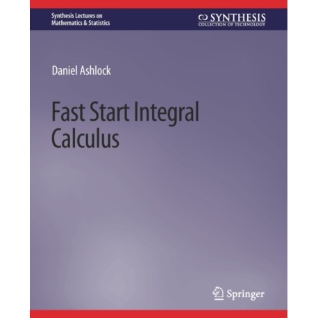 Fast Start Integral Calculus