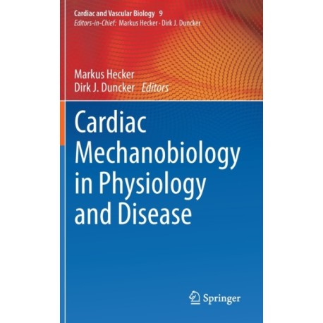 Cardiac Mechanobiology in Physiology and Disease