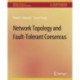 Network Topology and Fault-Tolerant Consensus