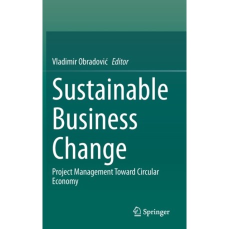 Sustainable Business Change: Project Management Toward Circular Economy