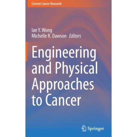 Engineering and Physical Approaches to Cancer