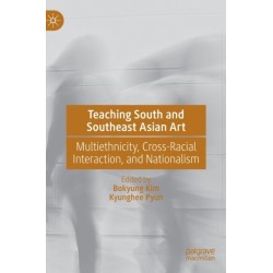 Teaching South and Southeast Asian Art: Multiethnicity, Cross-Racial Interaction, and Nationalism