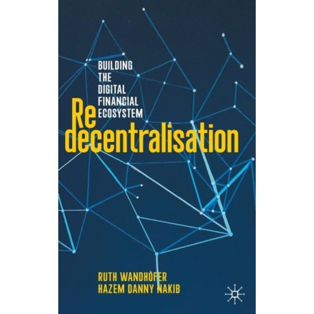 Redecentralisation: Building the Digital Financial Ecosystem