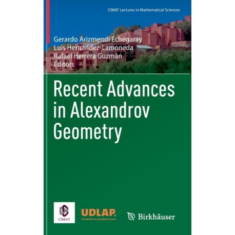 Recent Advances in Alexandrov Geometry