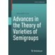 Advances in the Theory of Varieties of Semigroups