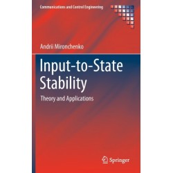 Input-to-State Stability: Theory and Applications
