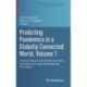 Predicting Pandemics in a Globally Connected World, Volume 1: Toward a Multiscale, Multidisciplinary Framework through Modeling and Simulation