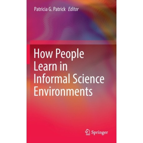 How People Learn in Informal Science Environments