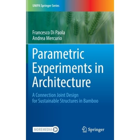Parametric Experiments in Architecture: A Connection Joint Design for Sustainable Structures in Bamboo
